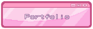 (A picture of a PC window-themed png colored pink. Inside of the window it says "Portfolio" in a darker pink text)
